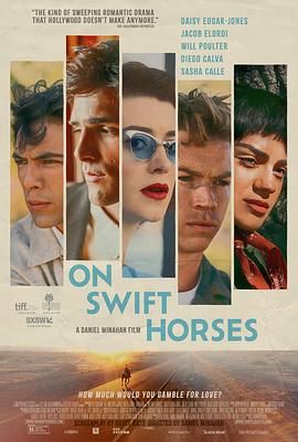 糖心TV官网《快马驰情 On Swift Horses》免费在线观看