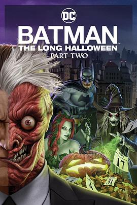 糖心logo入口《蝙蝠侠：漫长的万圣节(下) Batman: The Long Halloween, Part 2》免费在线观看