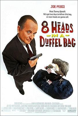 糖心TV官网《一个布袋八个头 8 Heads in a Duffel Bag》免费在线观看